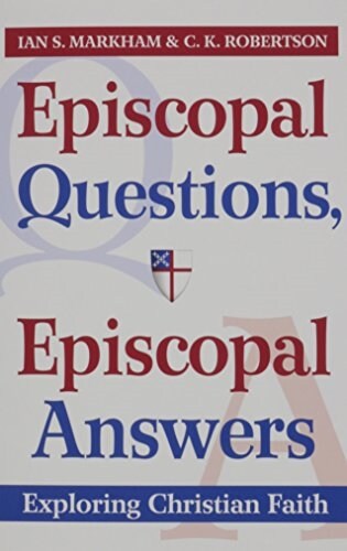 Episcopal Questions, Episcopal Answers: Exploring Christian Faith (Paperback)