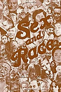 Sex and Race, Volume 3: Negro-Caucasian Mixing in All Ages and All Lands -- Why White and Black Mix in Spite of Opposition (Paperback)