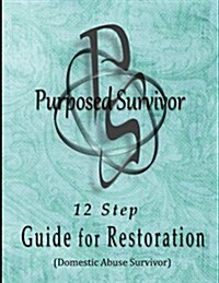 12 Step Guide for Restoration (Paperback)