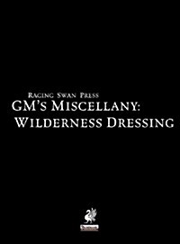 Raging Swans GMs Miscellany: Wilderness Dressing (Hardcover)