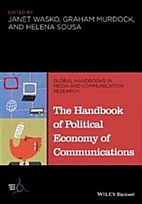 The Handbook of Political Economy of Communications (Paperback)