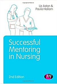 Successful Mentoring in Nursing (Hardcover, 2 Revised edition)