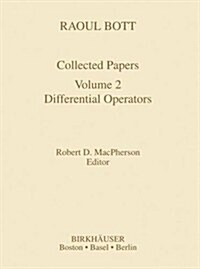 Raoul Bott: Collected Papers: Volume 2: Differential Operators (Paperback, Softcover Repri)