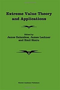 Extreme Value Theory and Applications: Proceedings of the Conference on Extreme Value Theory and Applications, Volume 1 Gaithersburg Maryland 1993 (Paperback, Softcover Repri)