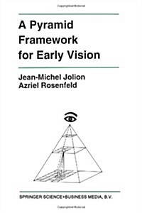 A Pyramid Framework for Early Vision: Multiresolutional Computer Vision (Paperback, Softcover Repri)