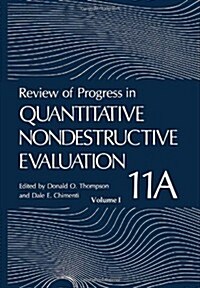Review of Progress in Quantitative Nondestructive Evaluation: Volume 11a (Paperback, Softcover Repri)