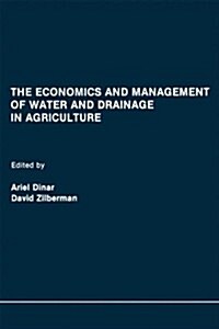 The Economics and Management of Water and Drainage in Agriculture (Paperback)