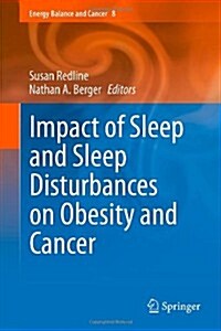 Impact of Sleep and Sleep Disturbances on Obesity and Cancer (Hardcover, 2014)