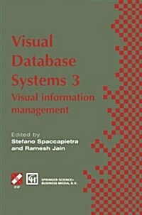 Visual Database Systems 3: Visual Information Management (Paperback, Softcover Repri)