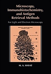 Microscopy, Immunohistochemistry, and Antigen Retrieval Methods: For Light and Electron Microscopy (Paperback, Softcover Repri)