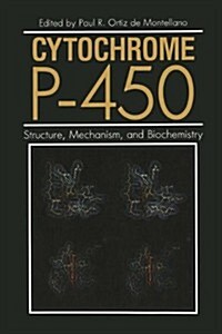 Cytochrome P-450: Structure, Mechanism, and Biochemistry (Paperback, Softcover Repri)