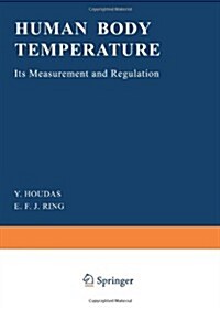 Human Body Temperature: Its Measurement and Regulation (Paperback, Softcover Repri)