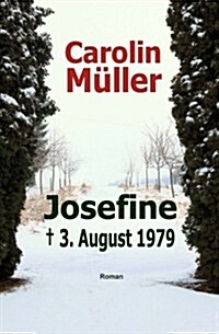 Josefine: + 3. August 1979 (Paperback)