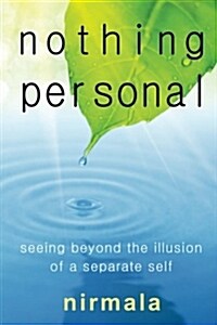 Nothing Personal: Seeing Beyond the Illusion of a Separate Self (Paperback)