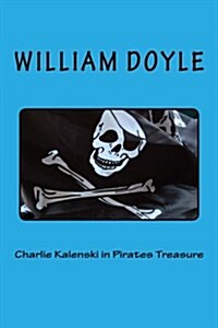 Charlie Kalenski in Pirates Treasure (Paperback)