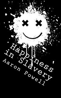 Happiness in Slavery: Essays, Short Stories, and Other Weird Shit (Paperback)