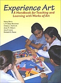 Experience Art: A Handbook for Teaching and Learning with Works of Art (Spiral)