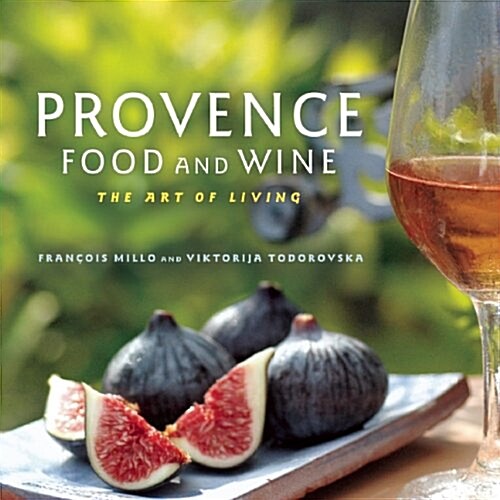 Provence Food and Wine: The Art of Living (Paperback)