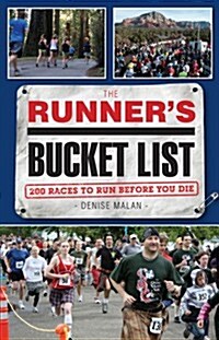 The Runners Bucket List: 200 Races to Run Before You Die (Paperback)