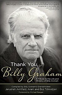 Thank You, Billy Graham: A Tribute to the Life and Ministry of Billy Graham (Paperback)