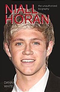 Niall Horan: The Unauthorized Biography (Paperback)