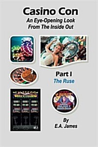 Casino Con: An Eye-Opening Look from the Inside Out (Paperback)