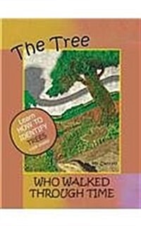 The Tree Who Walked Through Time: A Tree Identification Story (Hardcover)