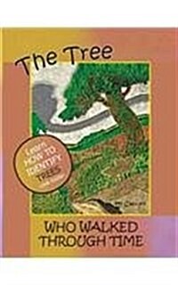The Tree Who Walked Through Time: A Tree Identification Story (Paperback)