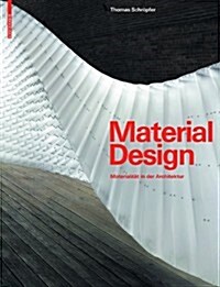 Material Design: Materialit? in Der Architektur (Hardcover, Edition.)