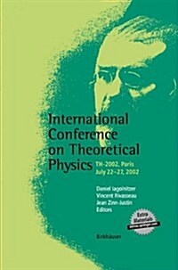 International Conference on Theoretical Physics: Th-2002, Paris, July 22-27, 2002 (Paperback, Softcover Repri)