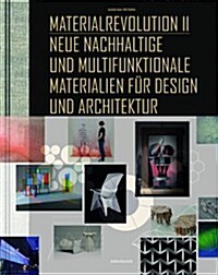 Materialrevolution II: Neue Nachhaltige Und Multifunktionale Materialien F? Design Und Architektur (Hardcover)