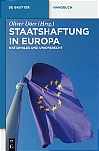Staatshaftung in Europa: Nationales Und Unionsrecht (Hardcover)