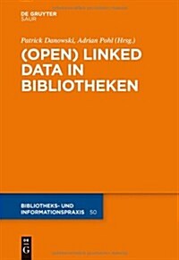 (Open) Linked Data in Bibliotheken (Hardcover)