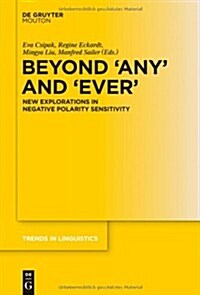 Beyond Any and Ever: New Explorations in Negative Polarity Sensitivity (Hardcover)