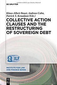 Collective Action Clauses and the Restructuring of Sovereign Debt (Hardcover)