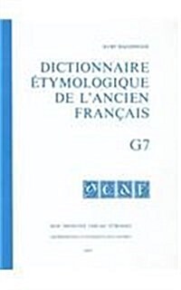 Dictionnaire Etymologique de LAncien Francais, G7 (Paperback)