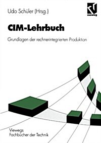 CIM-Lehrbuch: Grundlagen Der Rechnerintegrierten Produktion (Paperback, 1994)