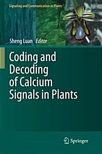 Coding and Decoding of Calcium Signals in Plants (Paperback, 2011)