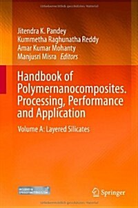 Handbook of Polymernanocomposites. Processing, Performance and Application: Volume A: Layered Silicates (Hardcover, 2014)