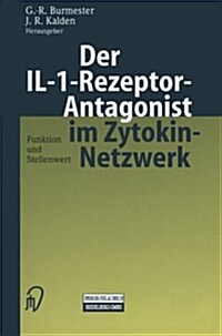 Der Il-1-Rezeptor-Antagonist Im Zytokin-Netzwerk: Funktion Und Stellenwert (Paperback, Softcover Repri)