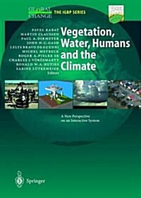 Vegetation, Water, Humans and the Climate: A New Perspective on an Interactive System (Paperback, Softcover Repri)
