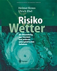 Risiko Wetter: Die Entstehung Von St?men Und Anderen Atmosph?ischen Gefahren (Paperback, Softcover Repri)