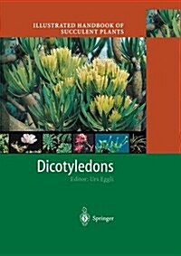 Illustrated Handbook of Succulent Plants: Dicotyledons (Paperback, Softcover Repri)