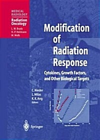 Modification of Radiation Response: Cytokines, Growth Factors, and Other Biological Targets (Paperback, Softcover Repri)