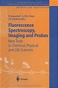 Fluorescence Spectroscopy, Imaging and Probes: New Tools in Chemical, Physical and Life Sciences (Paperback, Softcover Repri)