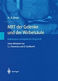 Mrt Der Gelenke Und Der Wirbels?le: Radiologisch-Orthop?ische Diagnostik (Paperback, Softcover Repri)