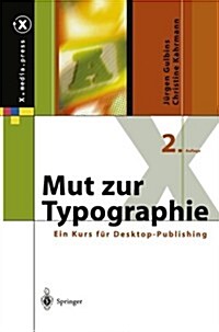 Mut Zur Typographie: Ein Kurs F? Desktop-Publishing (Paperback, 2, 2. Aufl. 2000.)