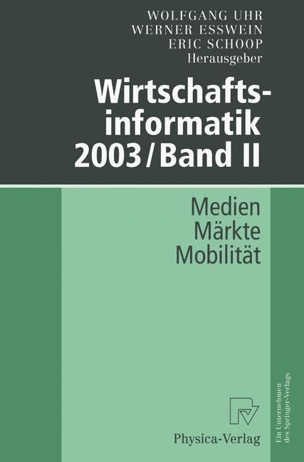 Wirtschaftsinformatik 2003/Band II: Medien -- M?kte -- Mobilit? (Paperback, Softcover Repri)