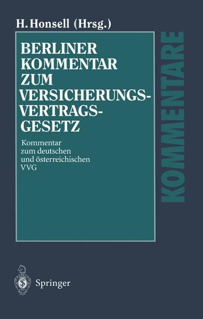 Berliner Kommentar Zum Versicherungsvertragsgesetz: Kommentar Zum Deutschen Und ?terreichischen Vvg (Paperback, Softcover Repri)