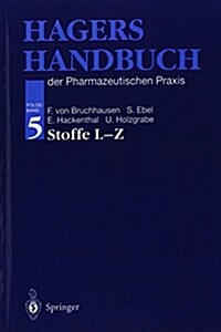 Hagers Handbuch Der Pharmazeutischen Praxis: Folgeband 5: Stoffe L-Z (Paperback, 5, 5. Aufl. 1999.)